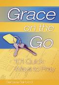 Grace On The Go 101 Quick Ways To Pray