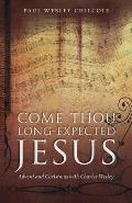 Come Thou Long Expected Jesus Advent & Christmas with Charles Wesley