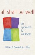 All Shall Be Well: An Approach to Wellness