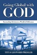Going Global with God: Reconciling Mission in a World of Difference