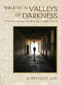 Walking in Valleys of Darkness: A Benedictine Journey Through Troubled Times