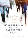 Evangelicals on the Canterbury Trail Why Evangelicals Are Attracted to the Liturgical Church
