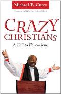 Crazy Christians A Call to Follow Jesus