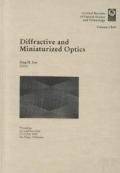 Diffractive & Miniaturized Optics: Proceedings of a Conference Held 12-13 July 1993, San Diego, California