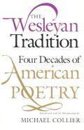 Wesleyan Tradition Four Decades of American Poetry