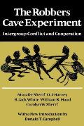 The Robbers Cave Experiment: Intergroup Conflict and Cooperation. [Orig. Pub. as Intergroup Conflict and Group Relations]