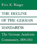 The Decline of the German Mandarins: The German Academic Community, 1890-1933