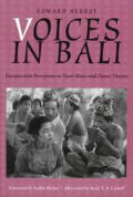 Voices in Bali Energies & Perceptions in Vocal Music & Dance Theater With CD