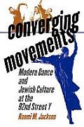 Converging Movements: Modern Dance and Jewish Culture at the 92nd Street y