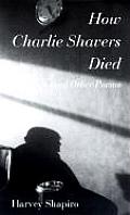 How Charlie Shavers Died: And Other Poems