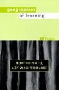 Geographies of Learning: Theory and Practice, Activism and Performance
