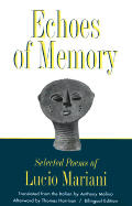 Echoes Of Memory Selected Poems Of Lucio