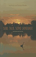 Soul Talk Song Language Conversations with Joy Harjo