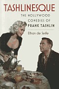 Tashlinesque: The Hollywood Comedies of Frank Tashlin