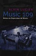 Music 109 Notes on Experimental Music