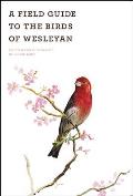 Field Guide to the Birds of Wesleyan