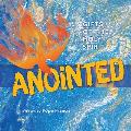 Anointed: Gifts of the Holy Spirit (Hc)