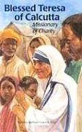 Blessed Teresa of Calcutta Missionary of Charity