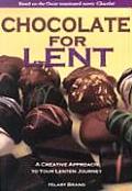 Chocolate for Lent A Creative Approach to Your Lenten Journey