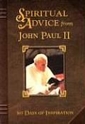 Spiritual Advice from John Paul II (Prayer and Inspiration)