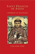 St Francis of Assisi Writing & Early Biographies English Omnibus of the Sources for the Life of St Francis