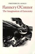 Flannery Oconnor The Imagination Of Extr