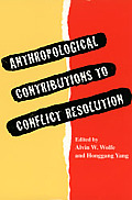 Anthropological Contributions to Conflict Resolution