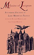 Melusine of Lusignan: Founding Fiction in Late Medieval France