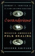 Curanderismo: Mexican American Folk Healing, 2nd Ed.