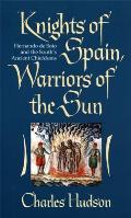 Knights of Spain, Warriors of the Sun: Knights of Spain, Warriors of the Sun