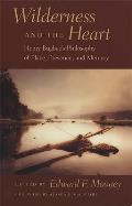 Wilderness and the Heart: Henry Bugbee's Philosophy of Place, Presence, and Memory