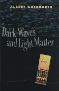 Dark Waves & Light Matter