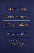 Unintended Consequences of Constitutional Amendment