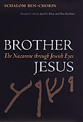 Brother Jesus The Nazarene Through Jewish Eyes