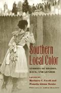 Southern Local Color: Stories of Region, Race, and Gender