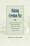 Making Freedom Pay: North Carolina Freedpeople Working for Themselves, 1865-1900