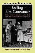 Selling Mrs Consumer Christine Frederick