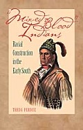 Mixed Blood Indians Racial Construction in the Early South