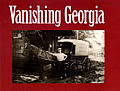 Vanishing Georgia: Photographs from the Vanishing Georgia Collection, Georgia Department of Archives and History