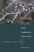 Woody Plants of the Southeastern United States A Winter Guide