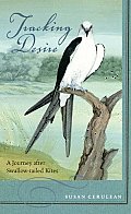 Tracking Desire A Journey After Swallow Tailed Kites