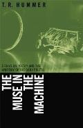Muse in the Machine: Essays on Poetry and the Anatomy of the Body Politic