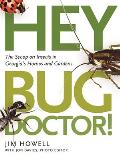 Hey, Bug Doctor!: The Scoop on Insects in Georgia's Homes and Gardens
