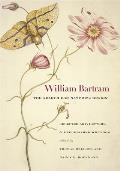 William Bartram, the Search for Nature's Design: Selected Art, Letters & Unpublished Writings