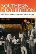 Southern Prohibition: Race, Reform, and Public Life in Middle Florida, 1821-1920