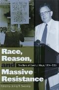 Race, Reason, and Massive Resistance: The Diary of David J. Mays, 1954-1959