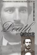 The Death of a Confederate: Selections from the Letters of the Archibald Smith Family of Roswell, Georgia, 1864-1956