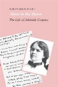 Alone in the Dawn: The Life of Adelaide Crapsey