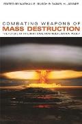 Combating Weapons of Mass Destruction: The Future of International Nonproliferation Policy