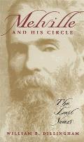Melville and His Circle: The Last Years